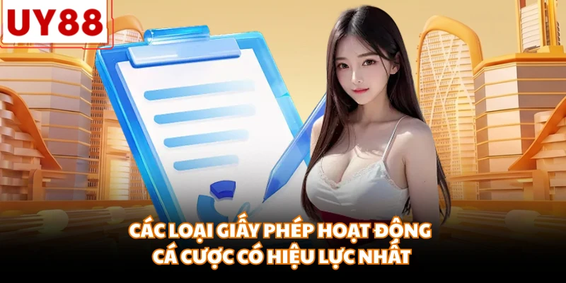 Các loại giấy phép hoạt động cá cược có hiệu lực nhất