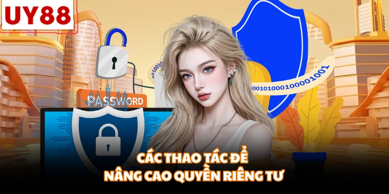 Các thao tác để nâng cao quyền riêng tư