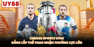 CMD368 Sports UY88 - Đẳng Cấp Thể Thao Nhận Thưởng Cực Lớn