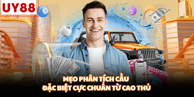 Mẹo phân tích cầu đặc biệt cực chuẩn từ cao thủ