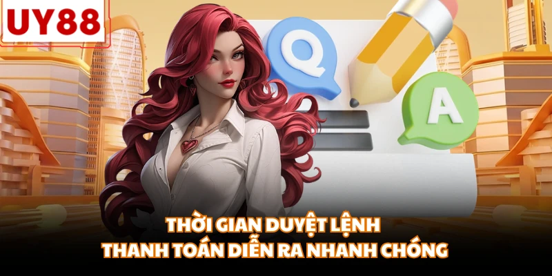 Thời gian duyệt lệnh thanh toán diễn ra nhanh chóng