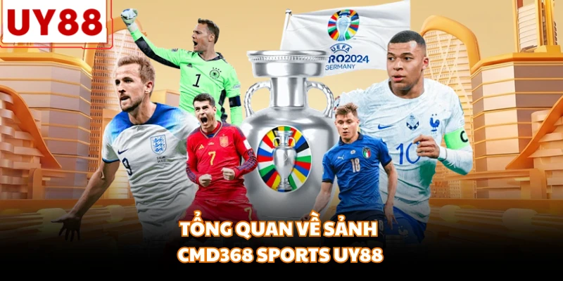 Tổng quan về sảnh CMD368 Sports UY88