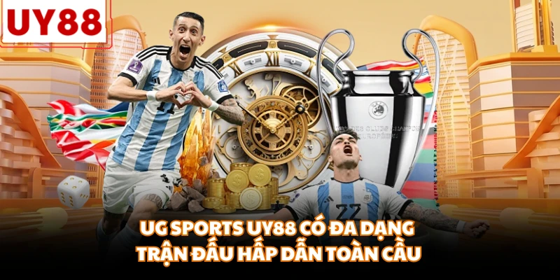 UG Sports UY88 có đa dạng trận đấu hấp dẫn toàn cầu
